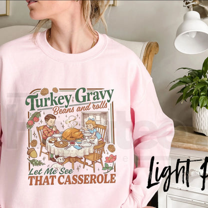 Turkey Gravy Beans And Rolls Thanksgiving Sweatshirt | Let Me See That Casserole Shirt