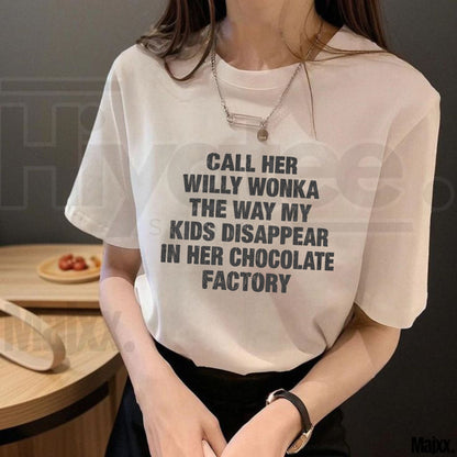 Call Her Willy Wonka T-Shirt – Funny Meme Graphic Tee