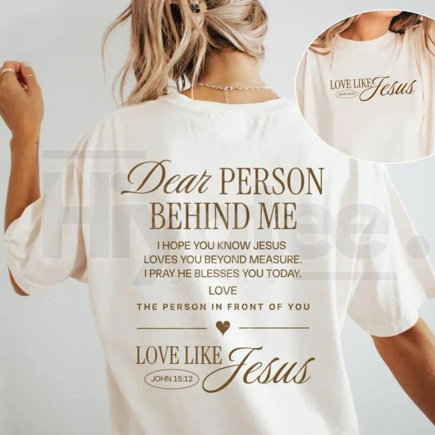 Comfort Colors® Dear Person Behind Me – Love Like Jesus Religious & Mental Health Shirt
