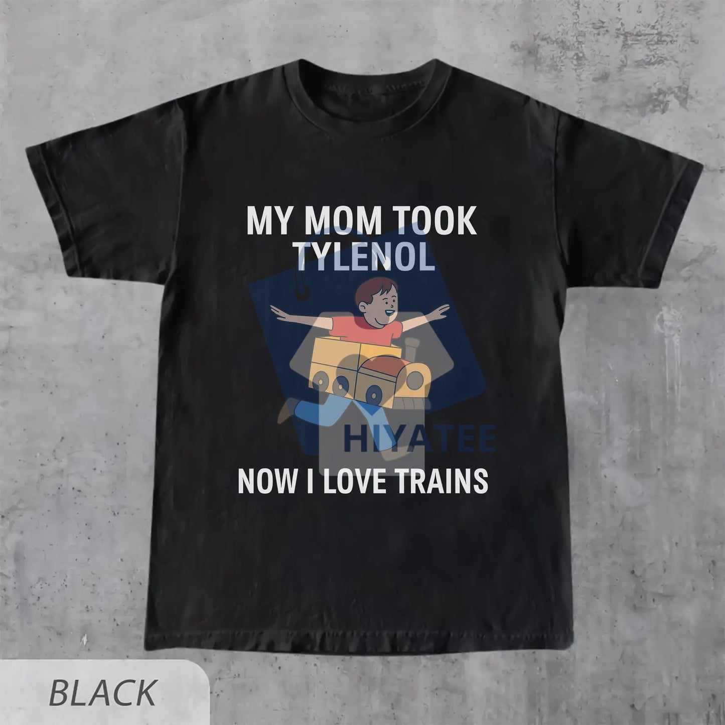 "My Mom Took Tylenol Now I Love Trains" Funny Meme T-Shirt – Dark Humor Unisex Tee