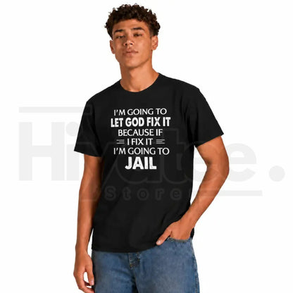 Let God Fix It T-Shirt – Christian Faith Quote Graphic Tee