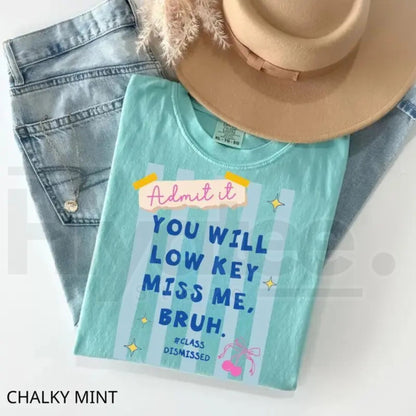 Comfort Colors® Admit It You’ll Low Key Miss Me Bruh Shirt – Funny Last Day of School Teacher Tee