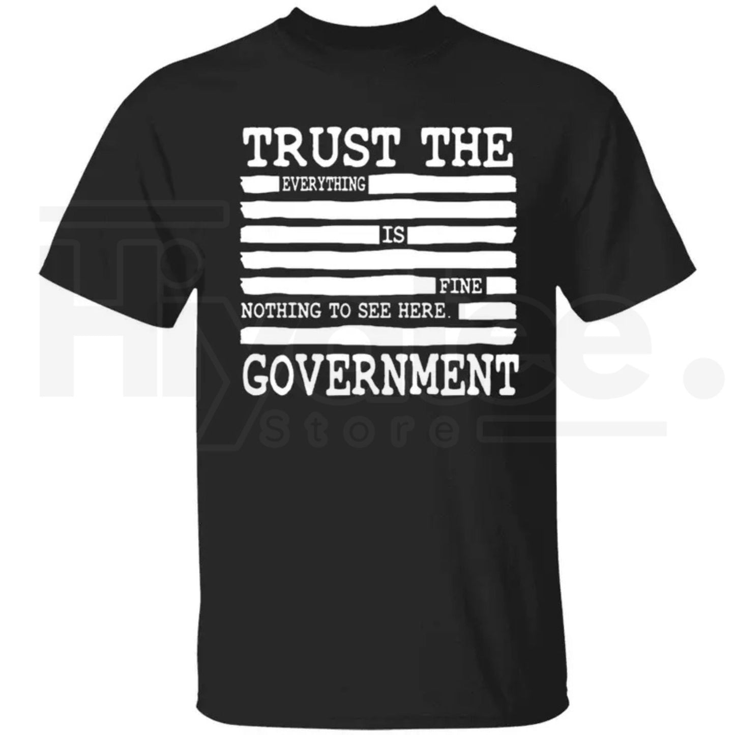 "Everything Is Fine. Trust Your Government." Deep State Redacted T-Shirt