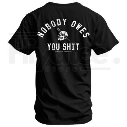 "Nobody Owes You Shit" Skull T-Shirt – Combat Iron Tactical Motivational Tee