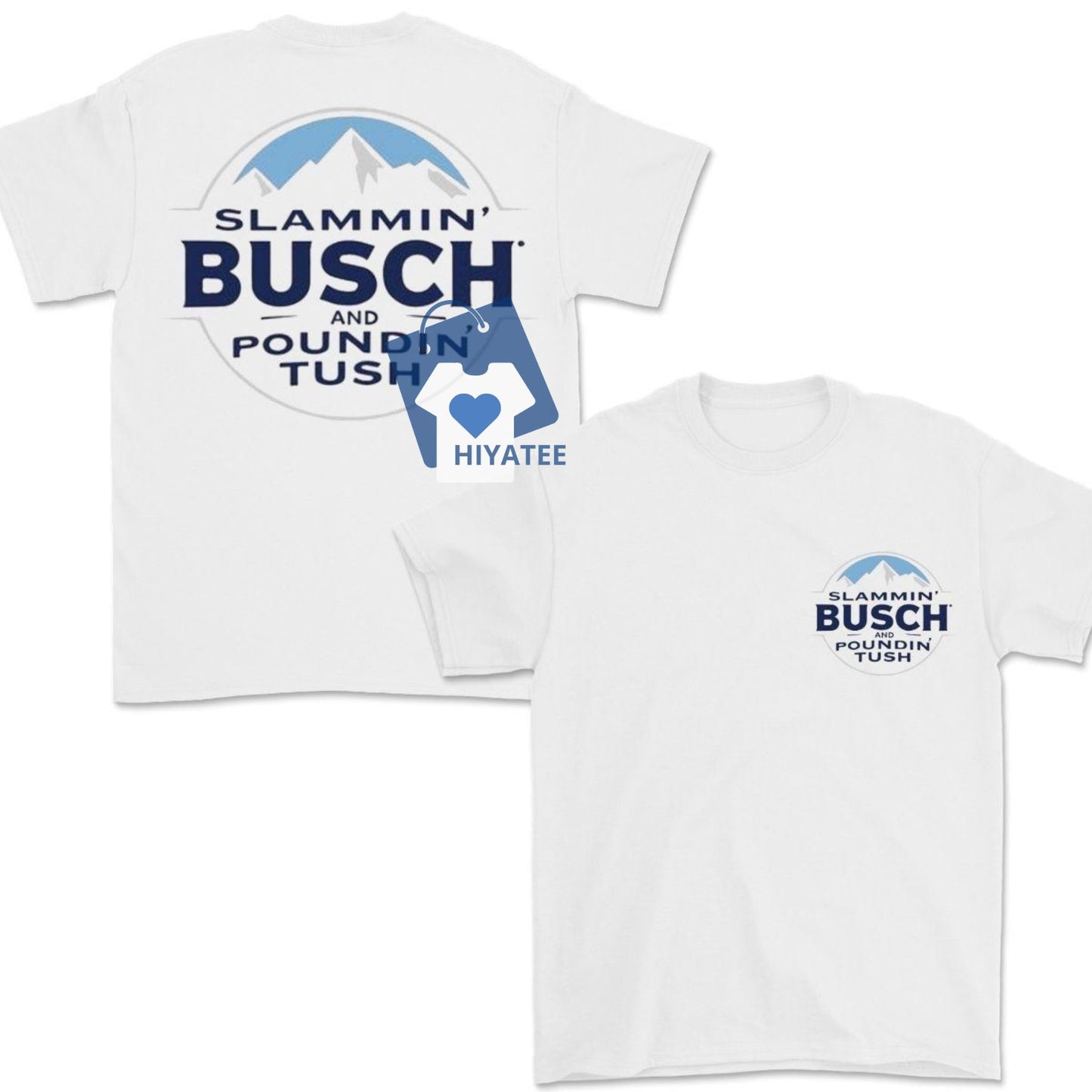Slammin' Busch and Poundin' Tush Comfy Shirt