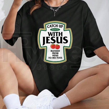 Catch Up With Jesus T-Shirt – Funny Ketchup Parody Christian Tee