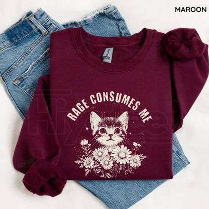 Rage Consumes Me Sweatshirt: Cute Cat Meme Crewneck - Trendy Funny Holiday Shirt