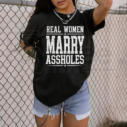 Real Women Marry T-Shirt – Funny Sarcastic Wife Graphic Tee