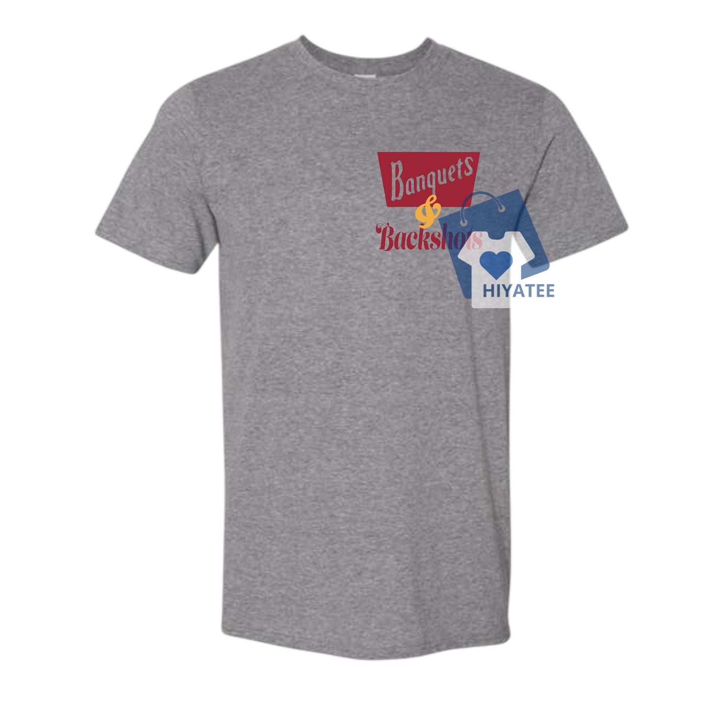 Banquets and Backshots Quality Shirt - Fun Graphic Tee