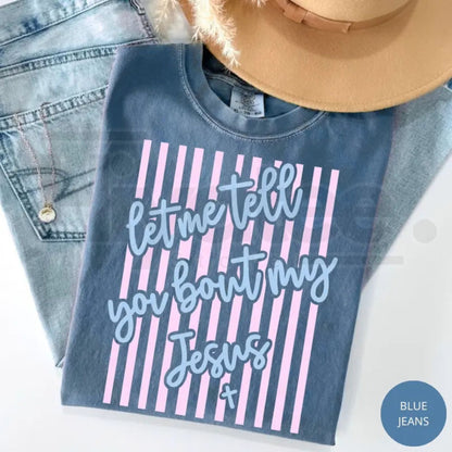 Comfort Colors® Let Me Tell You About My Jesus Shirt – Coquette Bow Christian Easter Tee