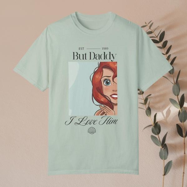 But Daddy, I Love Him Shirt – The Perfect Little Mermaid-Inspired Tee!