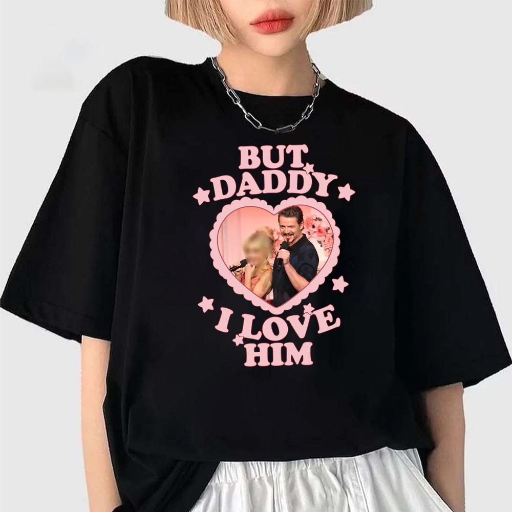 But Daddy, I Love Him Shirt – Funny & Trendy Statement Tee!