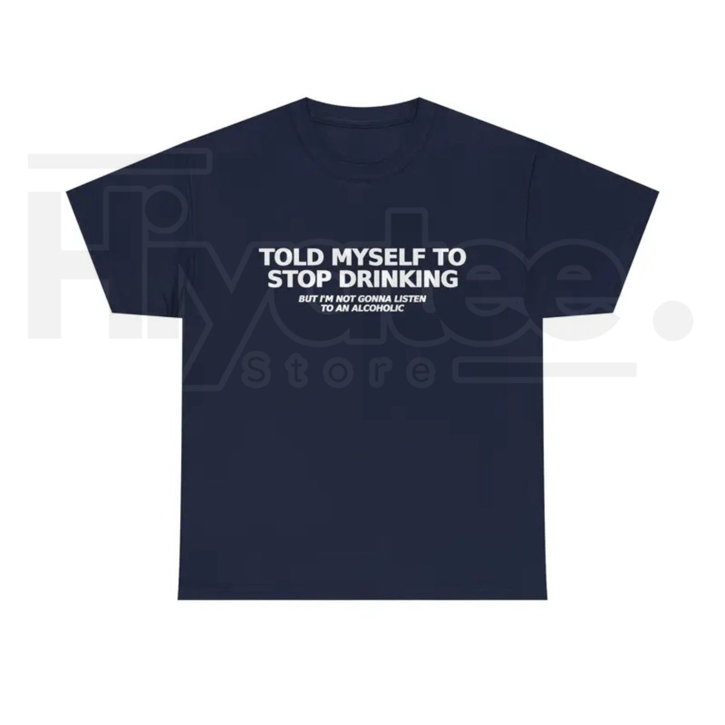 Told Myself to Stop Drinking T-Shirt – Funny Drinking Humor Graphic Tee