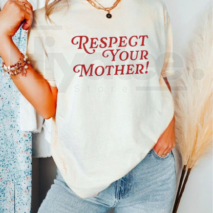 Respect Your Mother T-Shirt – Retro Y2K Cute Sassy Graphic Tee