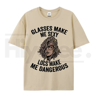 "Glasses Make Me Sexy, Locs Make Me Dangerous" – Bold Statement Graphic Top