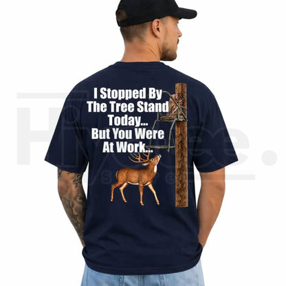 I Stopped By The Tree Stand Deer Hunting T-Shirt – Funny Hunter Graphic Tee
