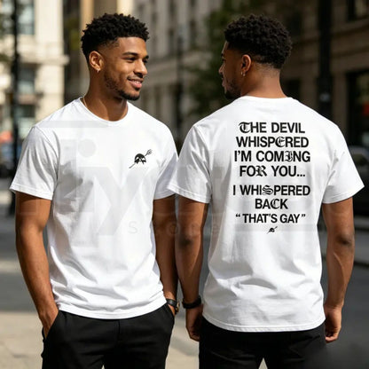The Devil Whispered I'm Coming For You Men's T-Shirt – Funny Sarcastic Training Tee
