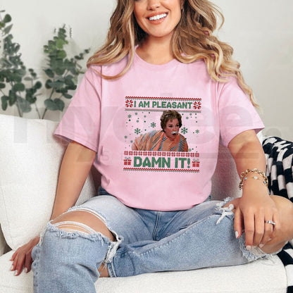 I Am Pleasant Ugly Christmas T-Shirt – Steel Magnolias Funny Quote Xmas Season Tee