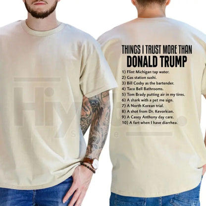 Things I Trust More Than Donald Trump T-Shirt – Funny Democrat Liberal Tee, Sarcastic Anti-Trump 8647 Political Graphic Shirt