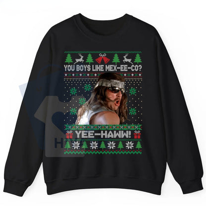 Super Troopers Ugly Sweatshirt: "You Boys Like Mexico" Steve Lemme Quote Shirt