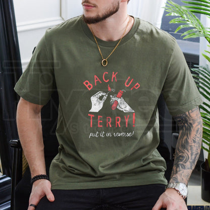 Back Up Terry Put It In Reverse T-Shirt – Funny Sarcastic Fireworks Fourth of July Tee