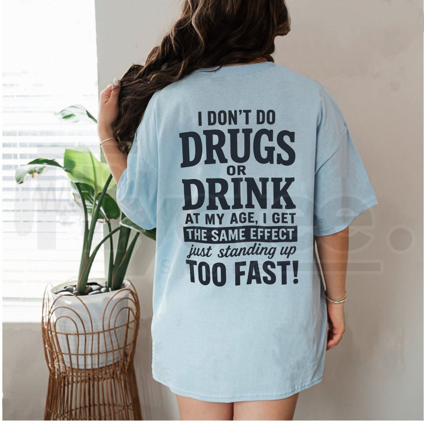 I Don't Do Drugs Or Drink Standing Up Too Fast T-Shirt – Sarcastic Meme Humor Tee