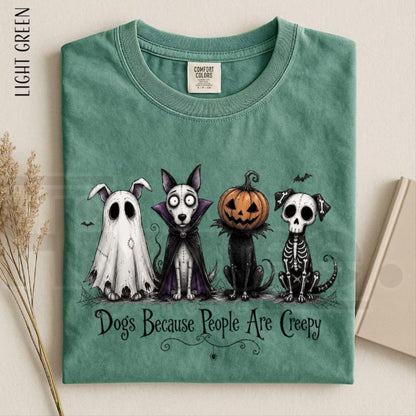 Comfort Colors Dogs Because People Are Creepy Halloween Tee
