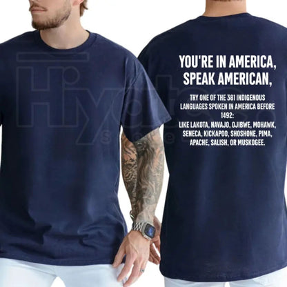 You're In America Speak American T-Shirt – Funny Sarcastic Political Graphic Tee