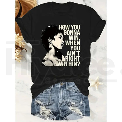 "How You Gonna Win" Inspirational Women's T-Shirt – Lauryn Hill Quote Summer Top