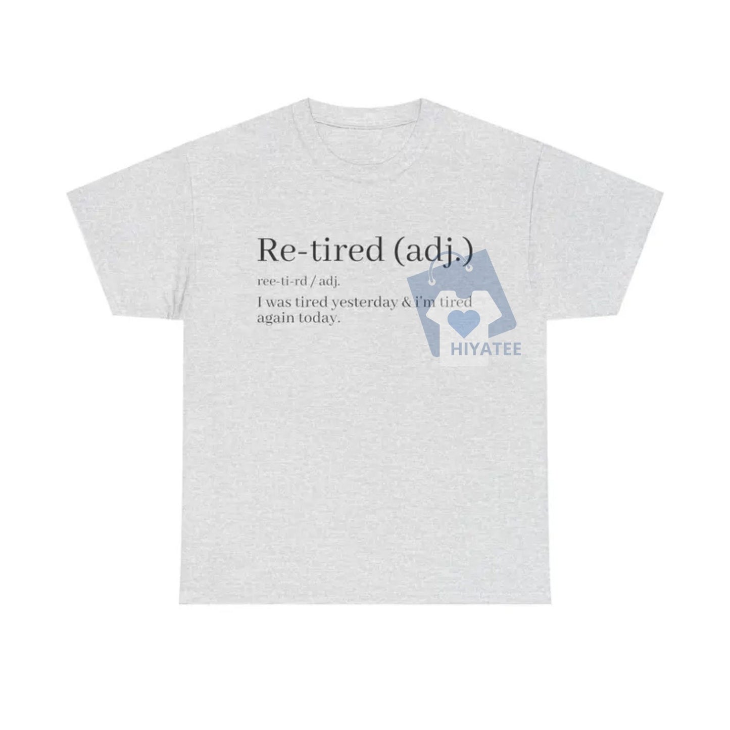 "Re-Tired" Definition T-Shirt – Funny Sarcastic Tee for Exhausted People