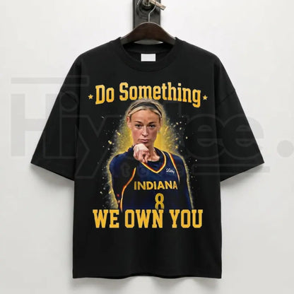 Do Something We Own You T-Shirt – Funny Basketball Game Day Fan Graphic Tee