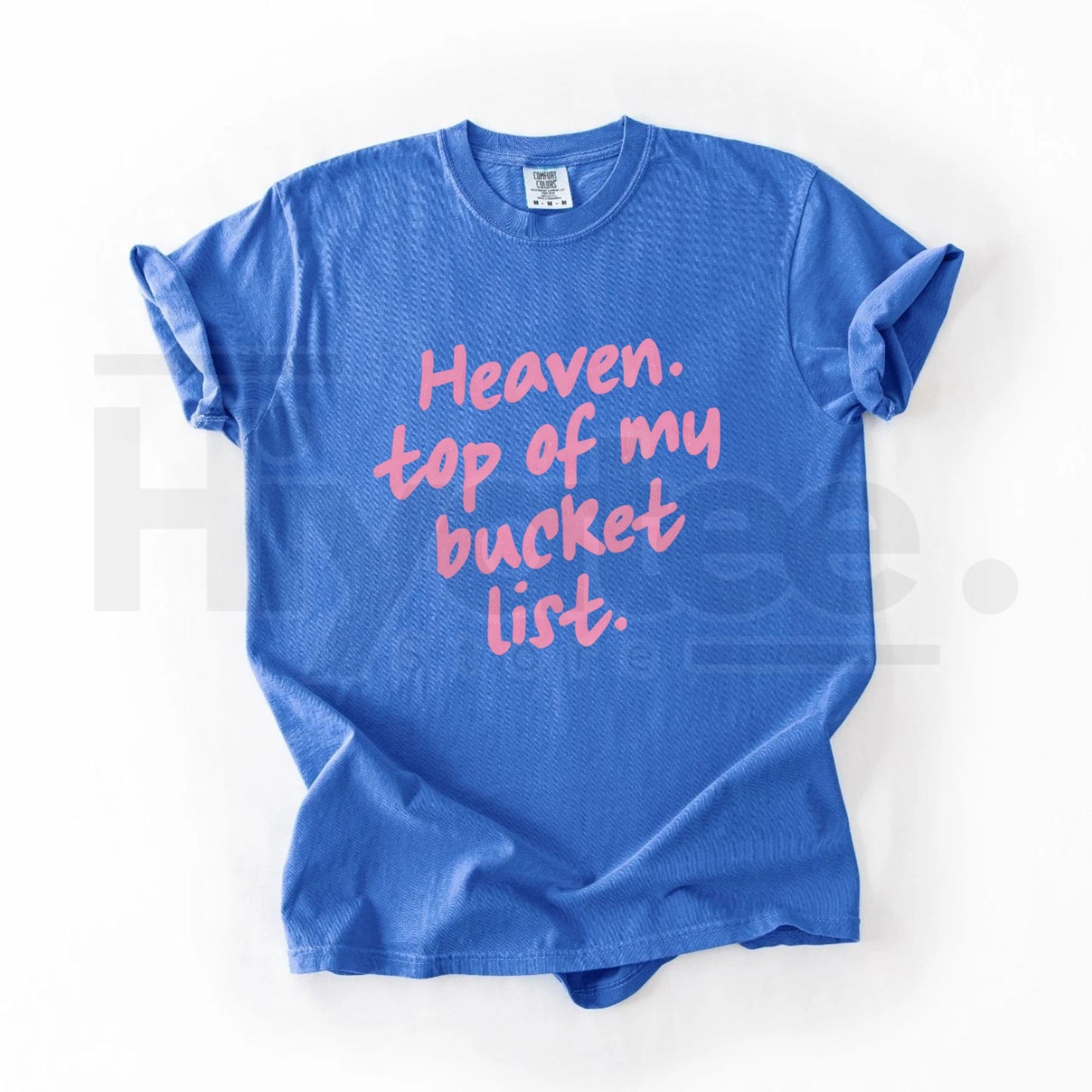 Comfort Colors® Heaven Top of My Bucket List Shirt – Trendy Religious Women's T-Shirt
