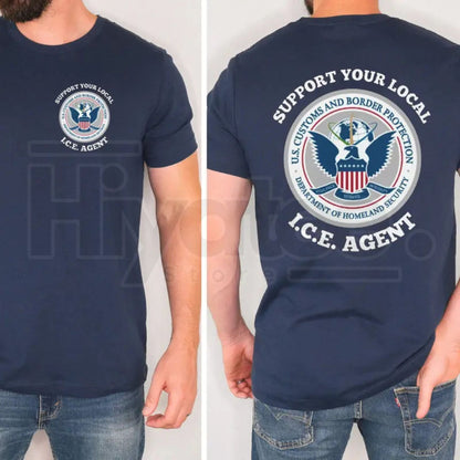 Support Your Local ICE Agent T-Shirt – Patriotic Graphic Tee for Men & Women