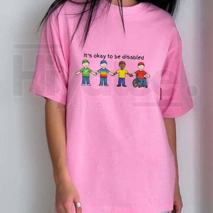 It's Okay To Be Disabled T-Shirt – Dark Humor Meme Unisex Tee