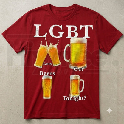 Funny LGBT Lets Get Beer Tonight T-Shirt – Sarcastic Beer Pun Humorous Graphic Tee