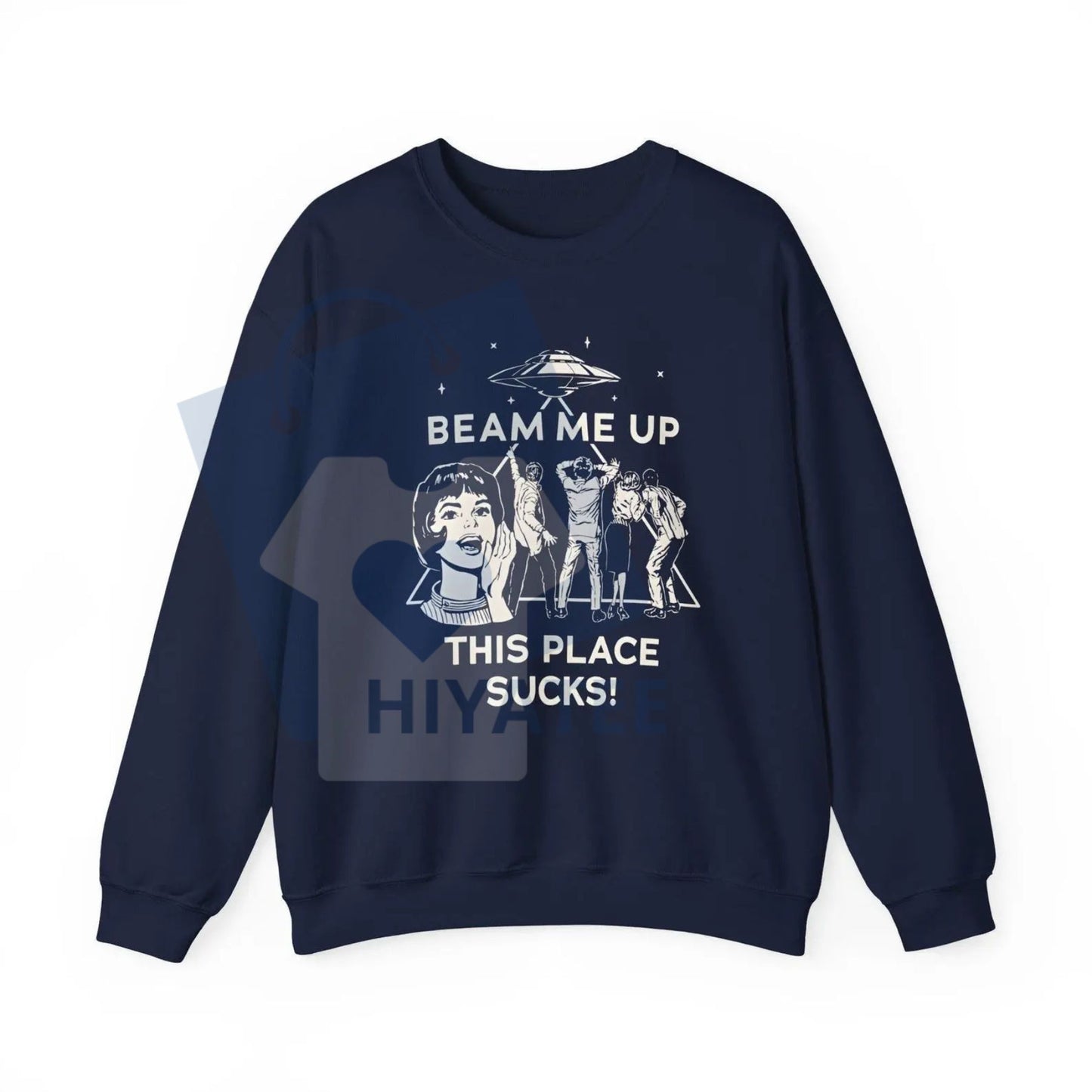 Beam Me Up This Place Sucks Sweatshirt: Alien UFO Abduction Retro Quote, Funny Sci-Fi Pullover, Stranger Sweatshirt