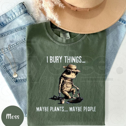 Bury Things Maybe Plants Maybe People Unisex Shirt – Funny Dark Humor Frog Gardening Tee, Plant Lover Gift