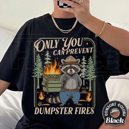 Comfort Colors® Only You Can Prevent Dumpster Fires Shirt – Funny Raccoon Office Humor Tee, Sarcastic Coworker Gift