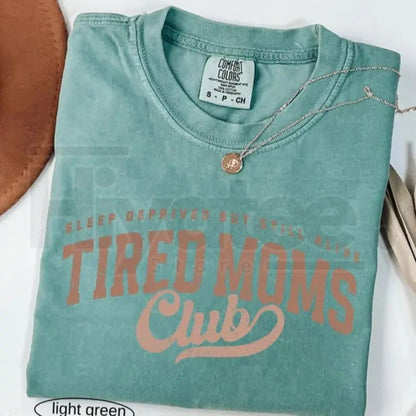 Comfort Colors® Tired Moms Club T-Shirt – Funny Motherhood Appreciation Gift Tee