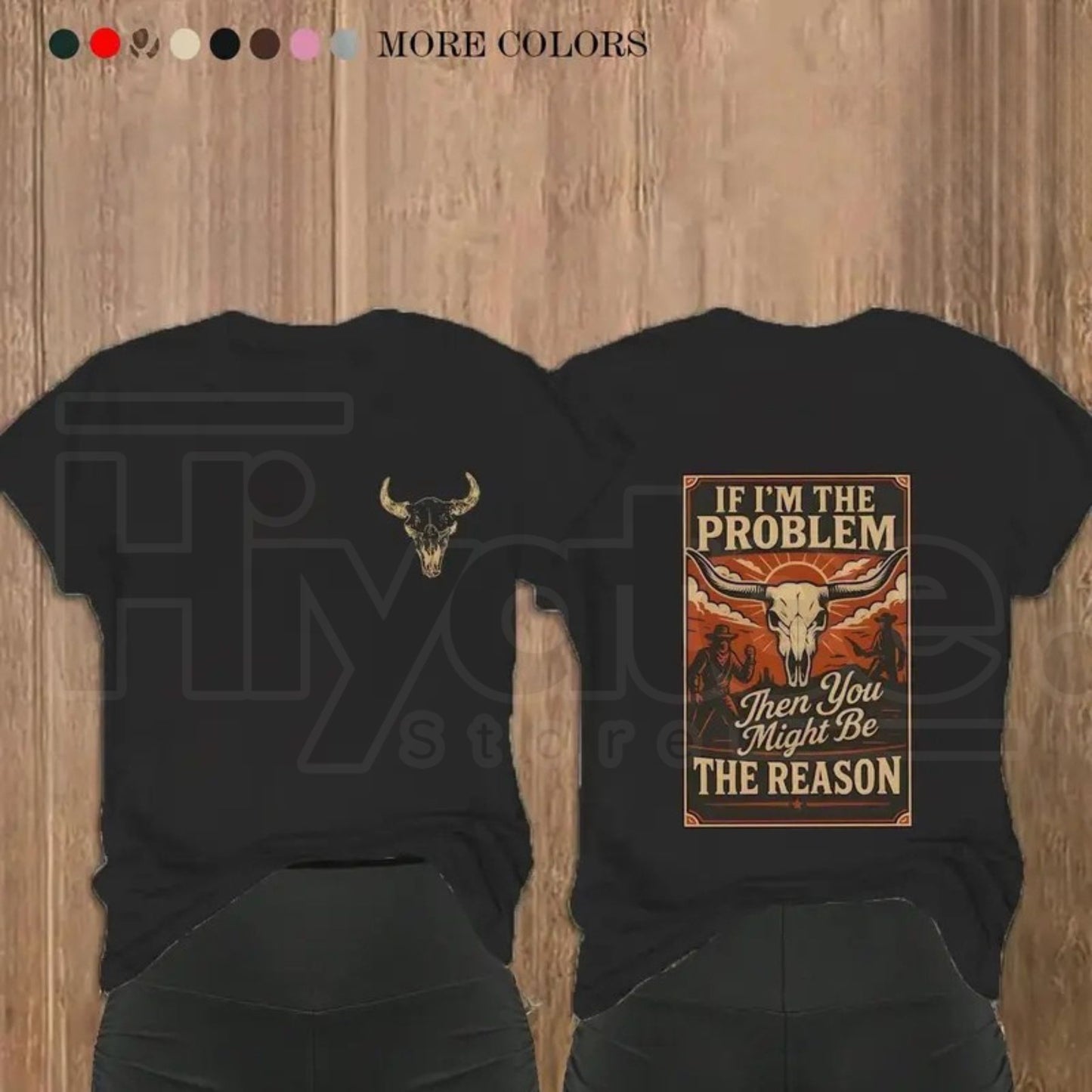 If I'm The Problem – Witty Sarcastic Quote Graphic Tee