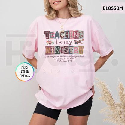 Comfort Colors® Teaching Is My Ministry Shirt – Christian Teacher Faith Gift Tee
