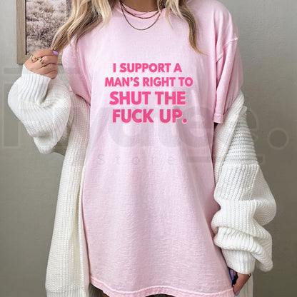Men’s Right to Shut Up Funny T-Shirt – Sarcastic Humor Graphic Tee