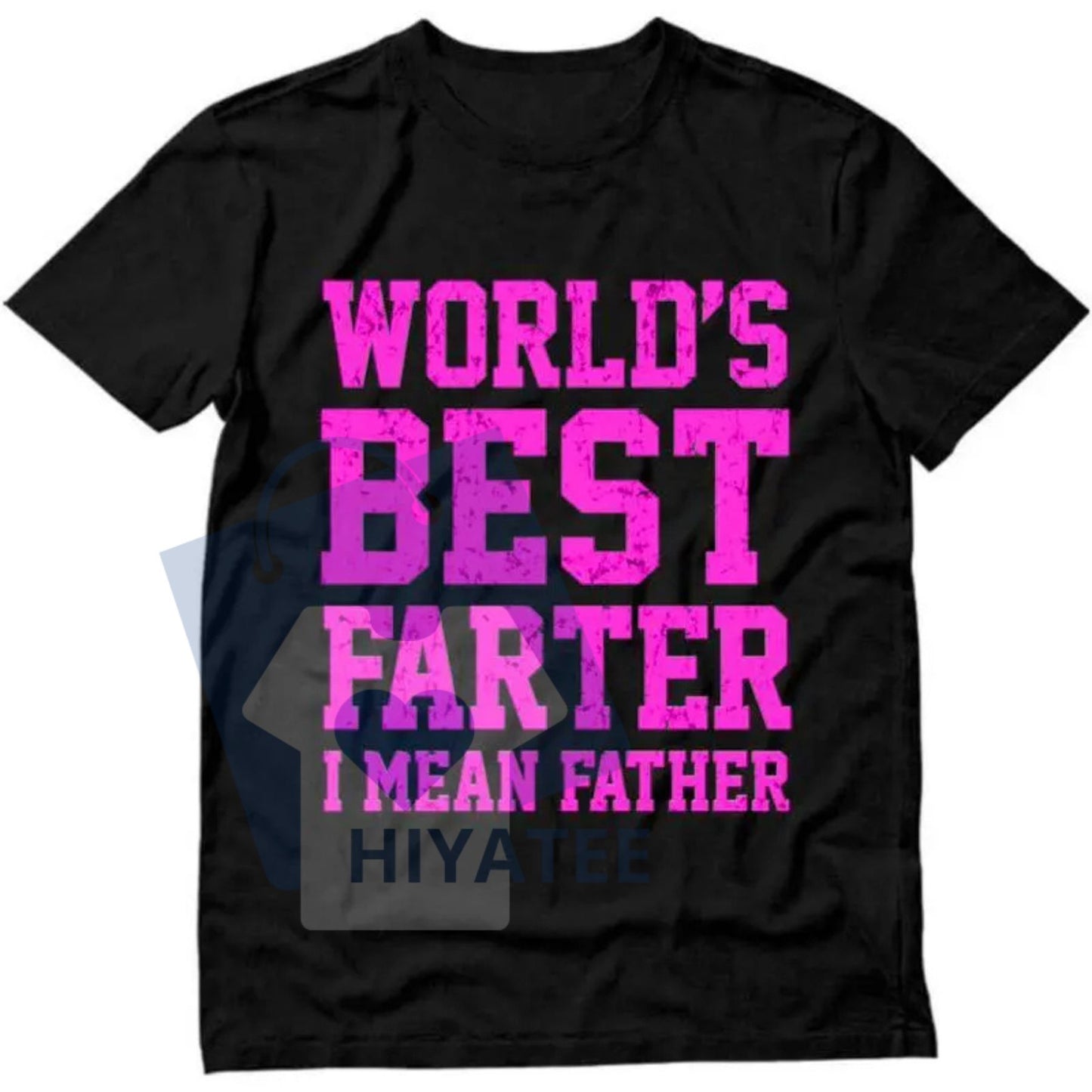 "World Best Farter I Mean Father" Shirt – Funny Gifts for Dad Men's T-Shirt