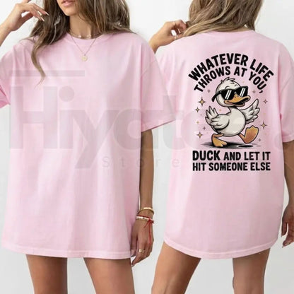 Whatever Life Throws At You Duck Shirt – Funny Cute Sarcastic Graphic Tee
