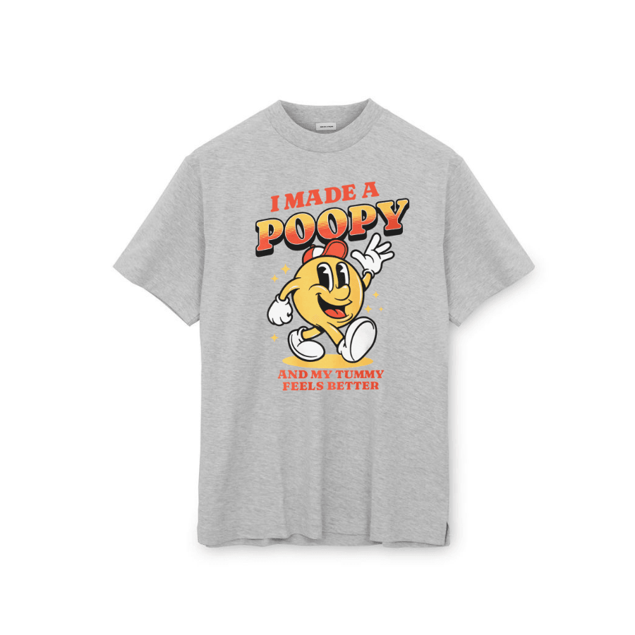 I Made A Poopy and my tummy feels better T Shirt - Hiyatee