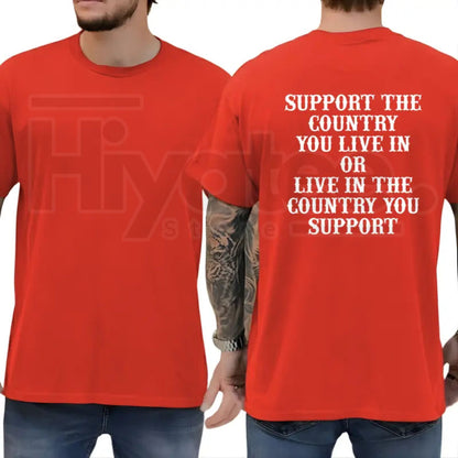 "Support The Country You Live In" – Patriotic Unisex Graphic Top