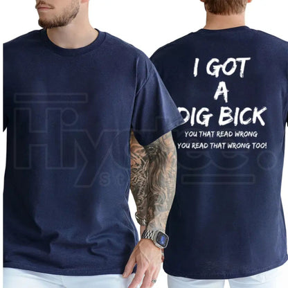 I Got A BD T-Shirt – Short Sleeve Printed Graphic Shirt