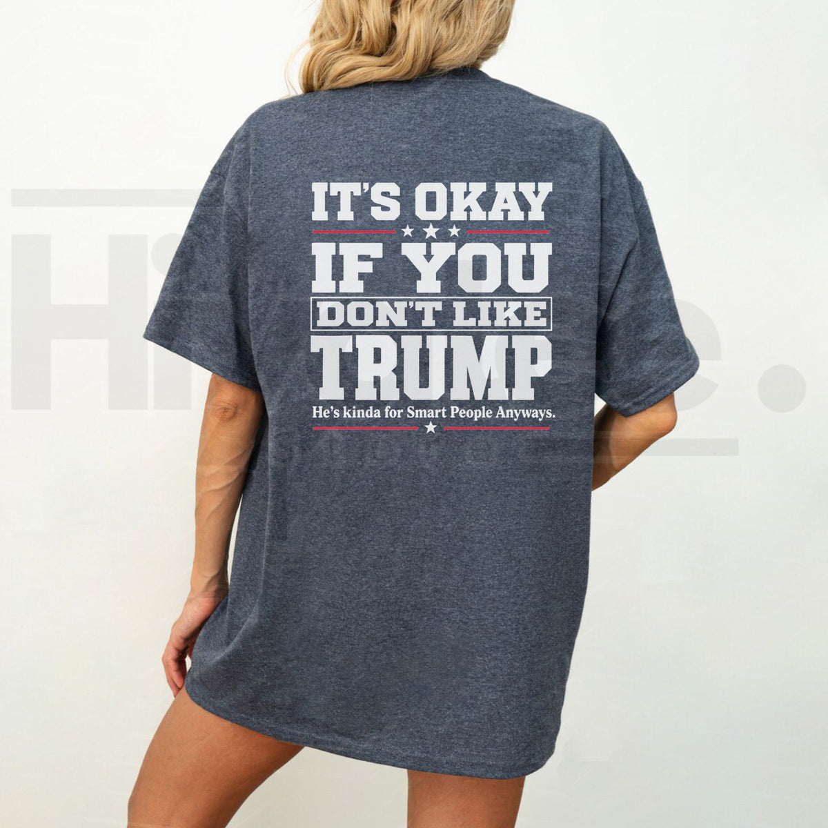 It's Okay If You Don't Like Trump T-Shirt – Sarcastic Political Graphic Tee