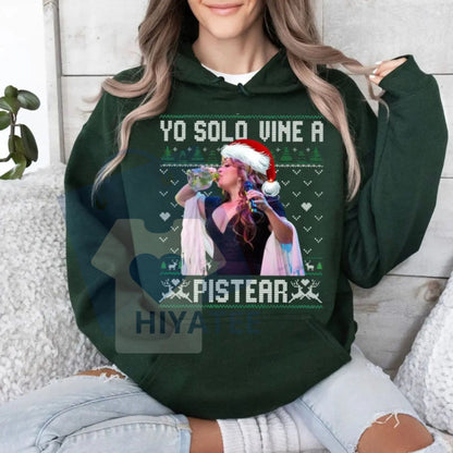 Jenni Rivera Yo Solo Vine A Pistear Sweatshirt: Funny Holiday Party Drinking Hoodie, Unisex Sweater Pullover Tee, Christmas Gift For Him & Her