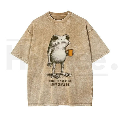 "I HAVE TO SAY WEIRD STUFF" Funny Frog Oversized Vintage Graphic T-Shirt – Retro Eco-Friendly Washed Stretch Cotton Top